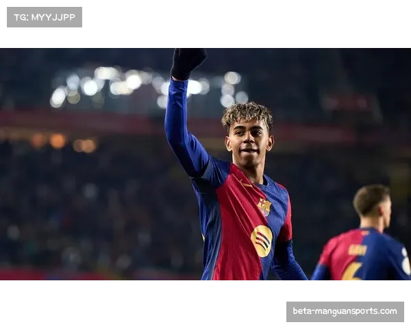 巴萨亚马尔边路爆点作用凸显 年轻核心承担更多进攻责任