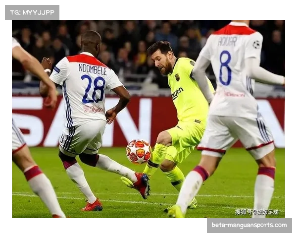 里昂攻防两端表现均衡 托利索与纳尔泰成进攻核心 里昂攻防两端表现均衡 托利索与纳尔泰成进攻核心